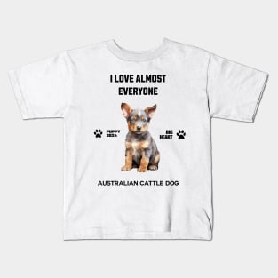 Australian Cattle Dog i love almost everyone Kids T-Shirt